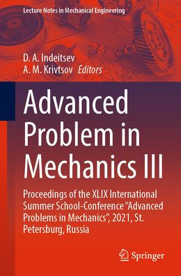 Advanced Problem Mechanics III: Proceedings of the XLIX International Summer School-Conference "Advanced Problems Mechanics", 2021, St. Petersburg, Russia