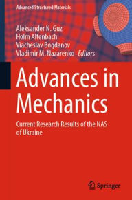 Title: Advances in Mechanics: Current Research Results of the NAS of Ukraine, Author: Aleksander N. Guz
