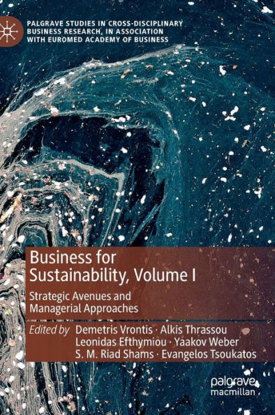 Business for Sustainability, Volume I: Strategic Avenues and Managerial Approaches