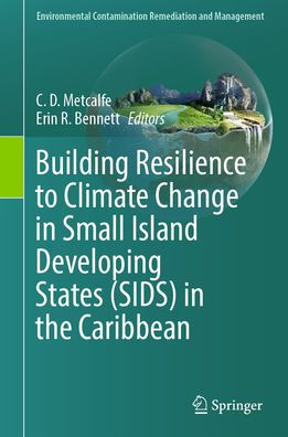 Building Resilience to Climate Change Small Island Developing States (SIDS) the Caribbean