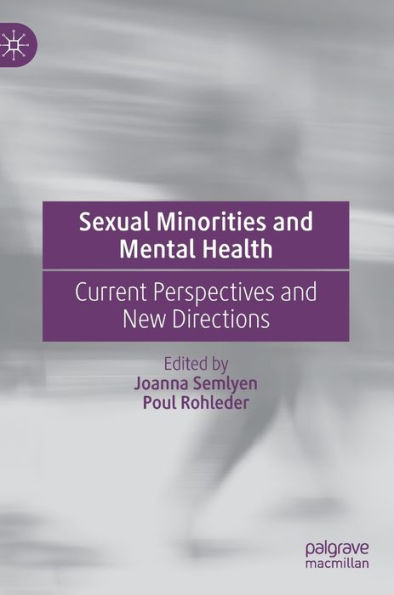 Sexual Minorities and Mental Health: Current Perspectives New Directions