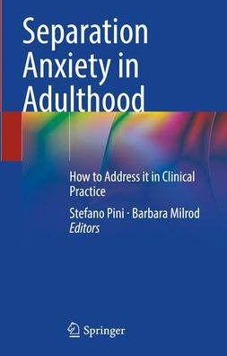 Separation Anxiety Adulthood: How to Address it Clinical Practice