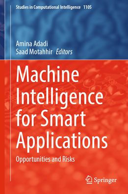 Machine Intelligence for Smart Applications: Opportunities and Risks