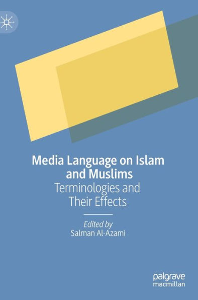 Media Language on Islam and Muslims: Terminologies Their Effects