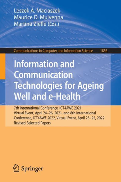 Information and Communication Technologies for Ageing Well e-Health: 7th International Conference, ICT4AWE 2021, Virtual Event, April 24-26, 8th 2022, 23-25, Revised Selected Paper