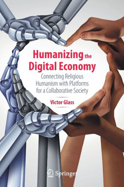 Humanizing the Digital Economy: Connecting Religious Humanism with Platforms for a Collaborative Society