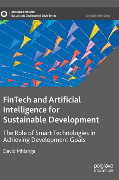 FinTech and Artificial Intelligence for Sustainable Development: The Role of Smart Technologies Achieving Development Goals