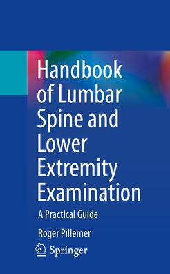 Handbook of Lumbar Spine and Lower Extremity Examination: A Practical Guide