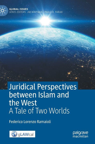 Juridical Perspectives between Islam and the West: A Tale of Two Worlds