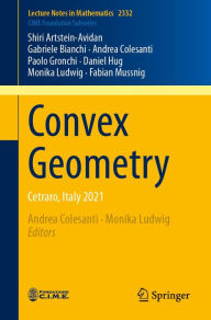 Title: Convex Geometry: Cetraro, Italy 2021, Author: Shiri Artstein-Avidan