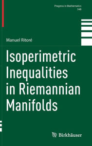 Title: Isoperimetric Inequalities in Riemannian Manifolds, Author: Manuel Ritoré