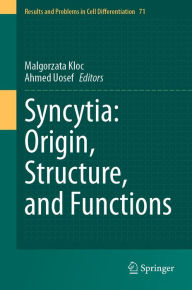 Title: Syncytia: Origin, Structure, and Functions, Author: Malgorzata Kloc