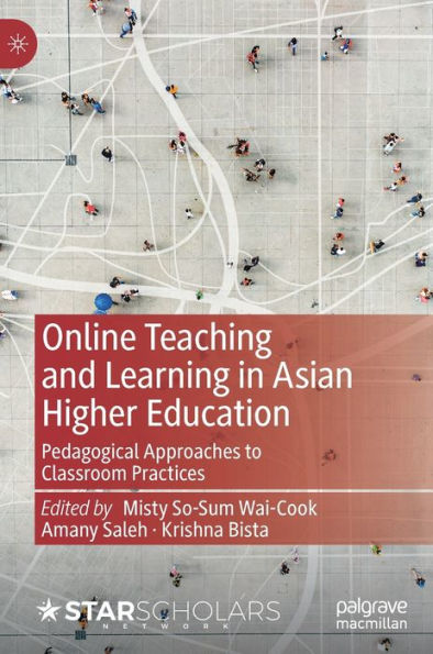 Online Teaching and Learning Asian Higher Education: Pedagogical Approaches to Classroom Practices