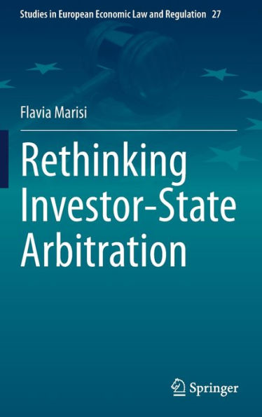 Rethinking Investor-State Arbitration