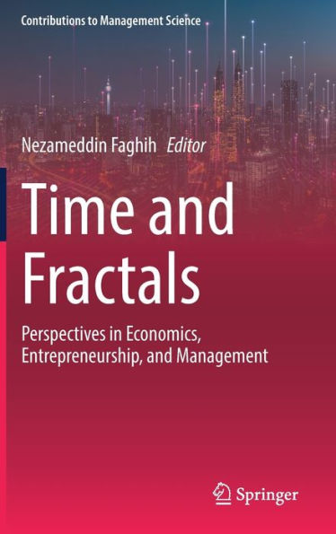 Time and Fractals: Perspectives Economics, Entrepreneurship, Management