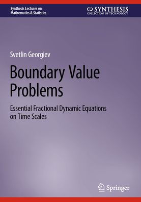 Boundary Value Problems: Essential Fractional Dynamic Equations on Time Scales