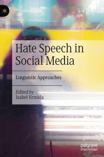 Hate Speech Social Media: Linguistic Approaches