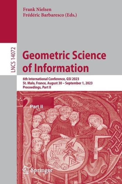 Geometric Science of Information: 6th International Conference, GSI 2023, St. Malo, France, August 30 - September 1, Proceedings, Part II