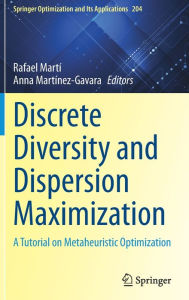 Title: Discrete Diversity and Dispersion Maximization: A Tutorial on Metaheuristic Optimization, Author: Rafael Martí