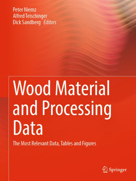 Wood Material and Processing Data: The Most Relevant Data, Tables, and Figures