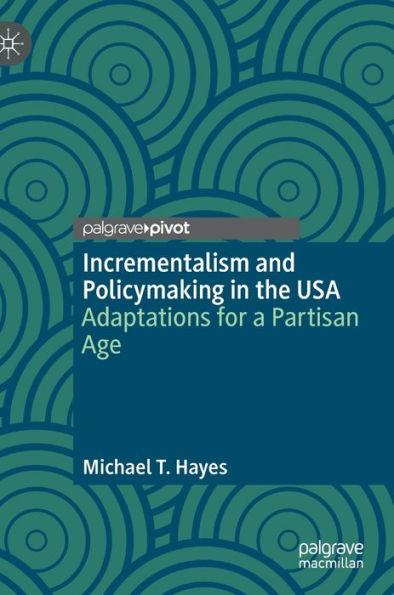 Incrementalism and Policymaking the USA: Adaptations for a Partisan Age