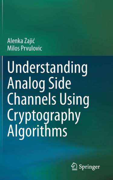 Understanding Analog Side Channels Using Cryptography Algorithms