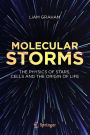 Molecular Storms: The Physics of Stars, Cells and the Origin of Life