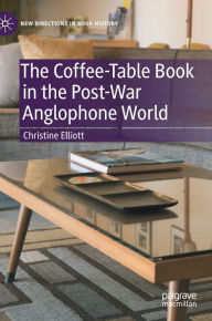 Ebook download free android The Coffee-Table Book in the Post-War Anglophone World by Christine Elliott