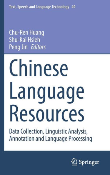Chinese Language Resources: Data Collection, Linguistic Analysis, Annotation and Processing