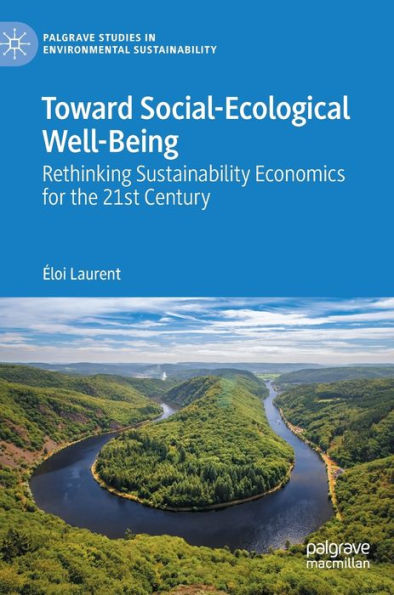 Toward Social-Ecological Well-Being: Rethinking Sustainability Economics for the 21st Century