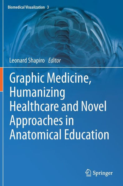 Graphic Medicine, Humanizing Healthcare and Novel Approaches Anatomical Education