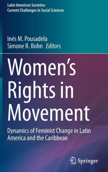 Women's Rights Movement: Dynamics of Feminist Change Latin America and the Caribbean