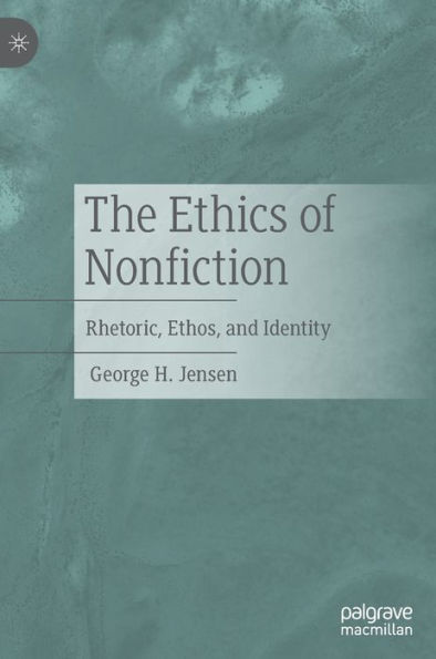 The Ethics of Nonfiction: Rhetoric, Ethos, and Identity