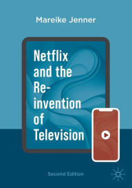 Title: Netflix and the Re-invention of Television, Author: Mareike Jenner