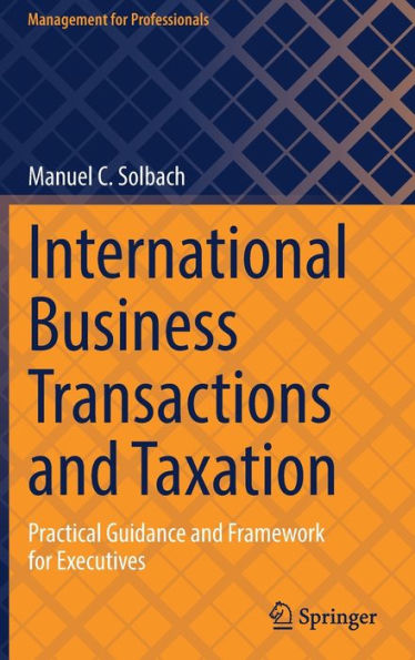 International Business Transactions and Taxation: Practical Guidance Framework for Executives