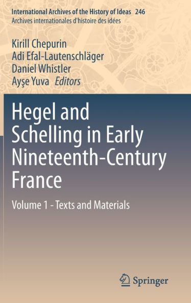 Hegel and Schelling Early Nineteenth-Century France: Volume 1 - Texts Materials