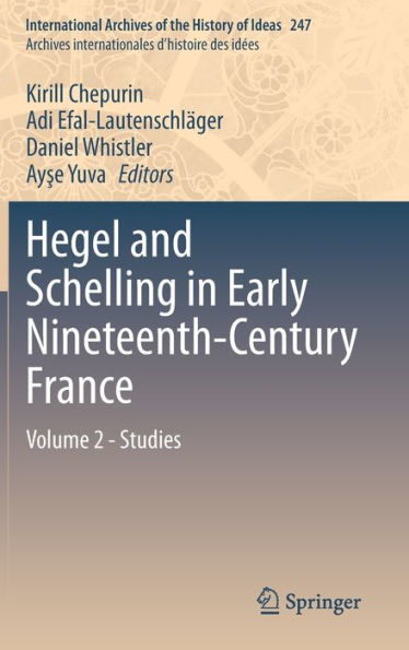 Hegel and Schelling Early Nineteenth-Century France: Volume 2 - Studies
