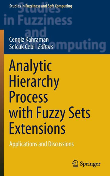 Analytic Hierarchy Process with Fuzzy Sets Extensions: Applications and Discussions