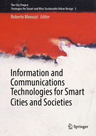 Title: Information and Communications Technologies for Smart Cities and Societies, Author: Roberto Menozzi