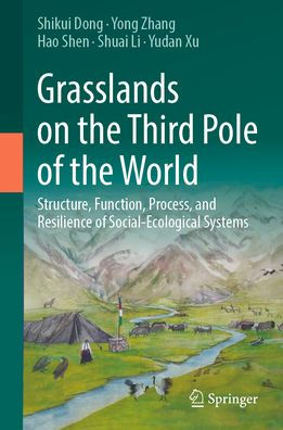 Grasslands on the Third Pole of World: Structure, Function, Process, and Resilience Social-Ecological Systems