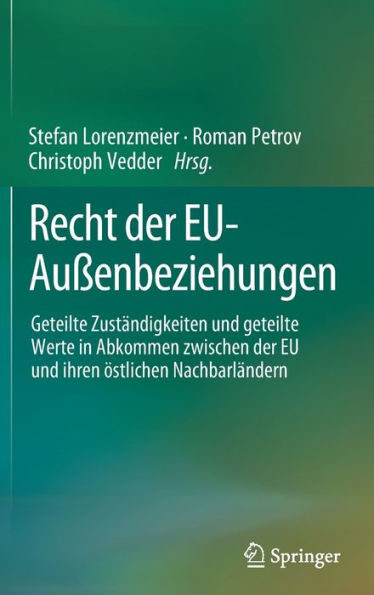 Recht der EU-Außenbeziehungen: geteilte Zuständigkeiten und Werte Abkommen zwischen EU ihren östlichen Nachbarländern