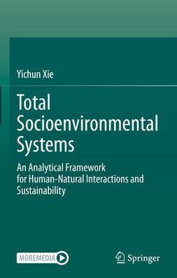 Total Socioenvironmental Systems: An Analytical Framework for Human-Natural Interactions and Sustainability