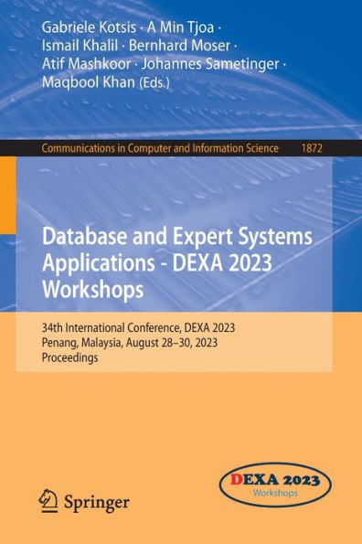 Database and Expert Systems Applications - DEXA 2023 Workshops: 34th International Conference, DEXA 2023, Penang, Malaysia, August 28-30, 2023, Proceedings