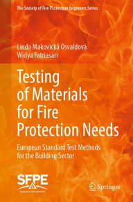 Title: Testing of Materials for Fire Protection Needs: European Standard Test Methods for the Building Sector, Author: Linda Makovickï Osvaldovï
