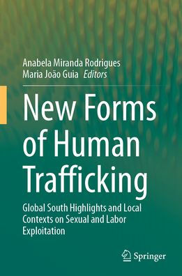 New Forms of Human Trafficking: Global South Highlights and Local Contexts on Sexual Labor Exploitation