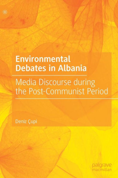 Environmental Debates Albania: Media Discourse during the Post-Communist Period