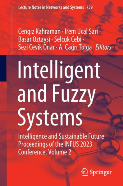 Intelligent and Fuzzy Systems: Intelligence Sustainable Future Proceedings of the INFUS 2023 Conference, Volume 2