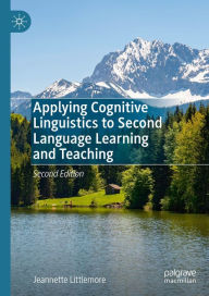 Title: Applying Cognitive Linguistics to Second Language Learning and Teaching, Author: Jeannette Littlemore