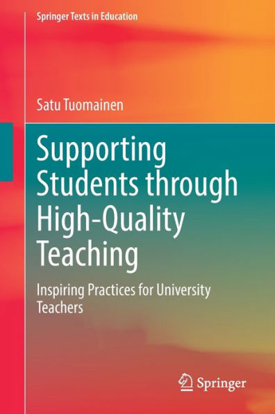 Supporting Students through High-Quality Teaching: Inspiring Practices for University Teachers