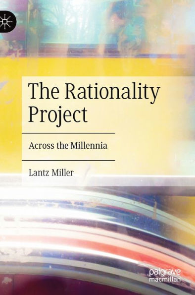 the Rationality Project: Across Millennia
